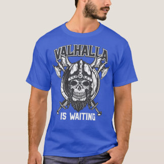 Valhalla is Waiting T Shirt