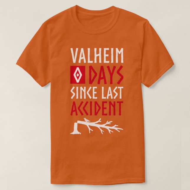 Valheim 0 Days Since Last Accident T Shirt (Design framsida)