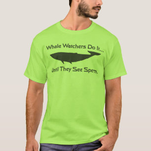 Valiakttagare gör det…, tills de ser sperm. t shirt