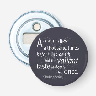 Valiant die but gång Shakespeare Flasköppnare
