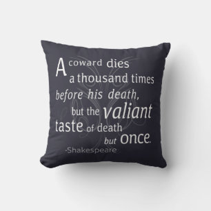 Valiant die but gång Shakespeare Kudde