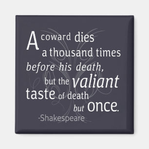 Valiant die but gång Shakespeare Magnet