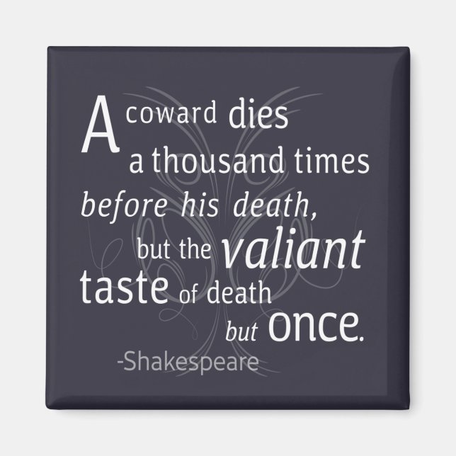 Valiant die but gång Shakespeare Magnet (Framsidan)