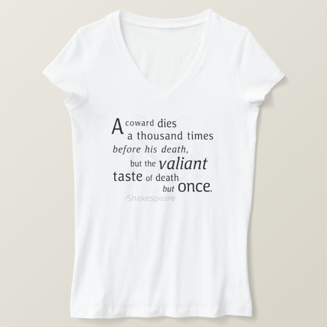 Valiant die but gång Shakespeare T Shirt (Design framsida)