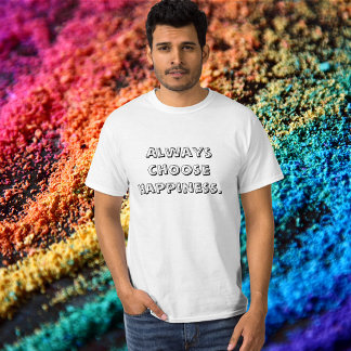 Välj alltid lycka t shirt