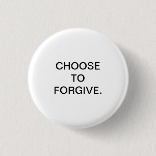 VÄLJ ATT FORGIVE. KNAPP