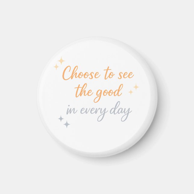 Välj det goda – Positivt citatdesign Magnet (Framsidan)