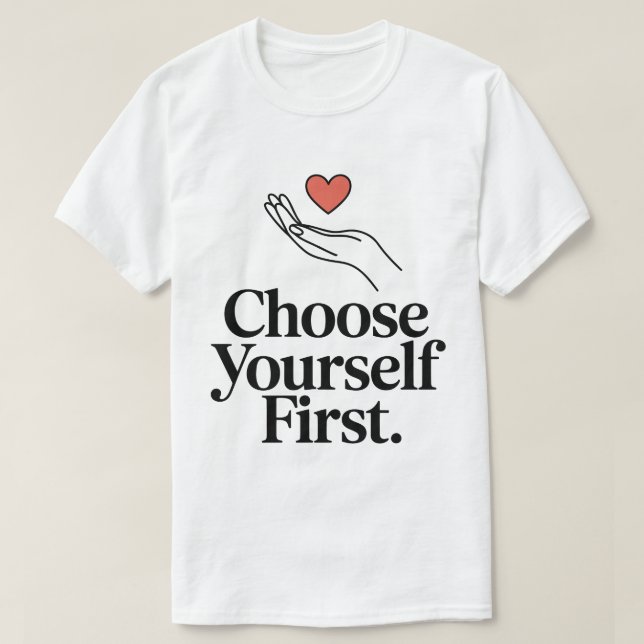 Välj dig själv först kärlek tee (Design framsida)