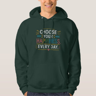 "Välj din lycka varje dag" Hoodie - Komfort