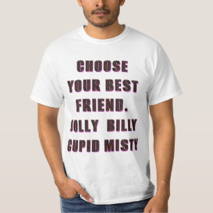 välj din vän.jolly, billy, cupid, misti 1 t shirt