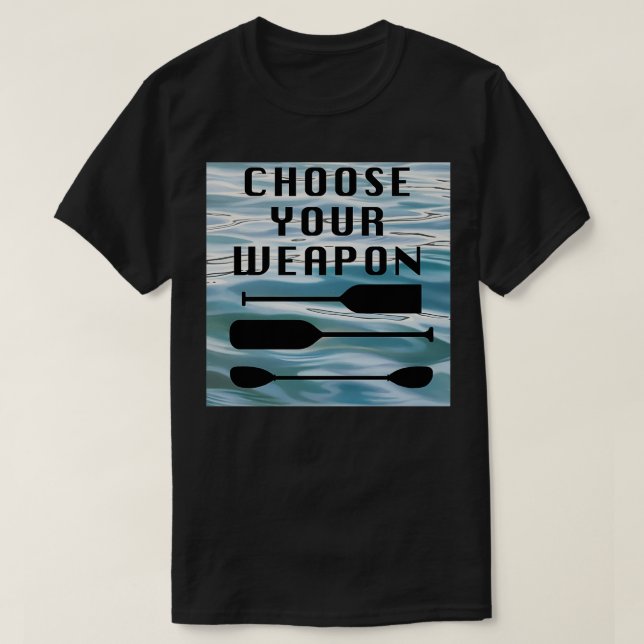 Välj din Vapon Paddlerx27s Dilemma T Shirt (Design framsida)