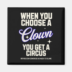 Välj en clown, få en cirkus Trump kabinett kongres Magnet