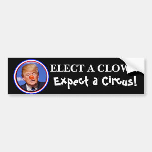 Välj en clown, förvänta dig en Circus antitrump Bildekal