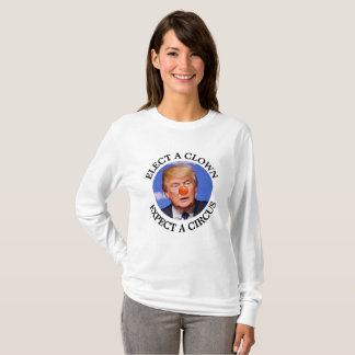 Välj en clown, förvänta dig en Circus antitrumpShi T-shirt