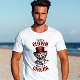 Välj en clown, förvänta dig en Circus-funny antitr T Shirt