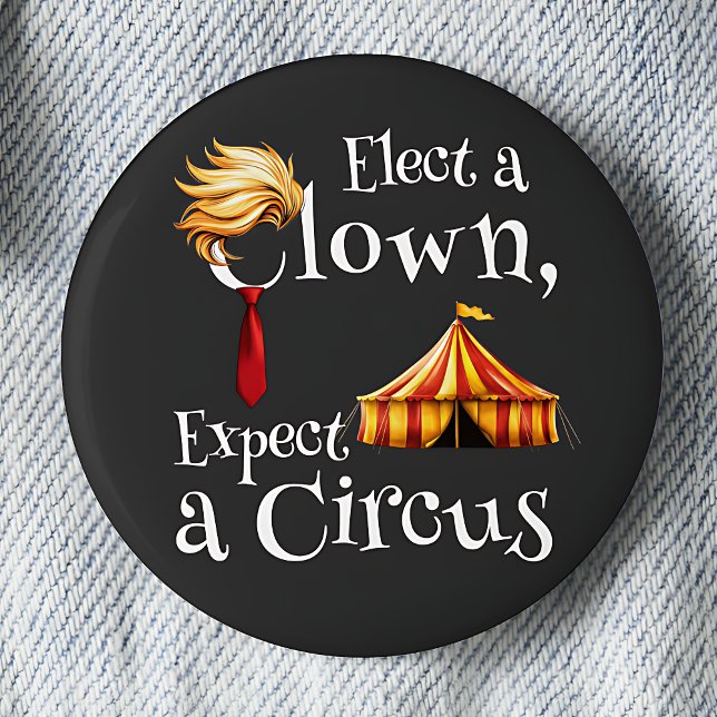 Välj en clown, förvänta dig en Circus Politik Knapp (Skapare uppladdad)