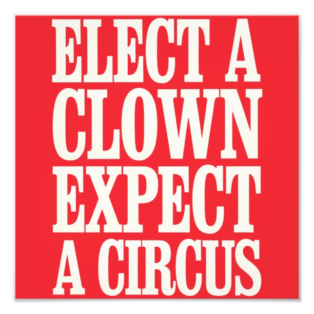 Välj en clown, förvänta dig en cirkus anti-Trump p Fototryck (Framsidan)