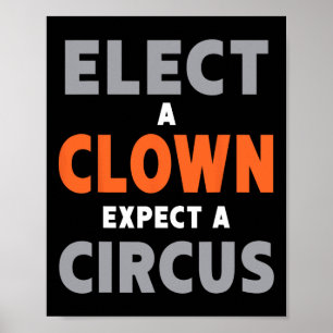 Välj en clown, förvänta dig en cirkus - Anti-trump Poster