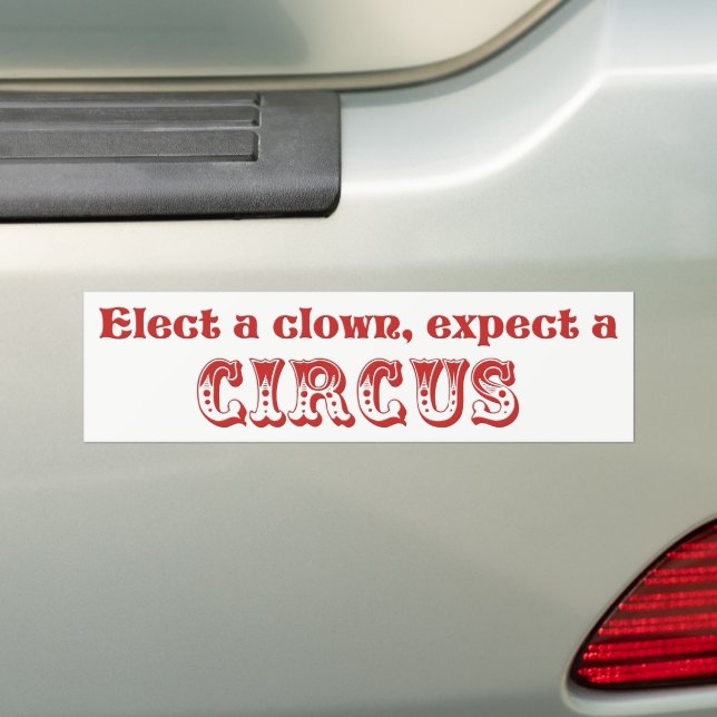 Välj en clown, förvänta dig en cirkus! Antitrast Bildekal (På Bil)