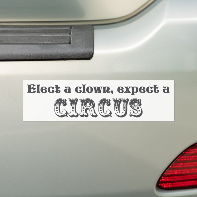 Välj en clown, förvänta dig en cirkus! Antitrast Bildekal (På Bil)
