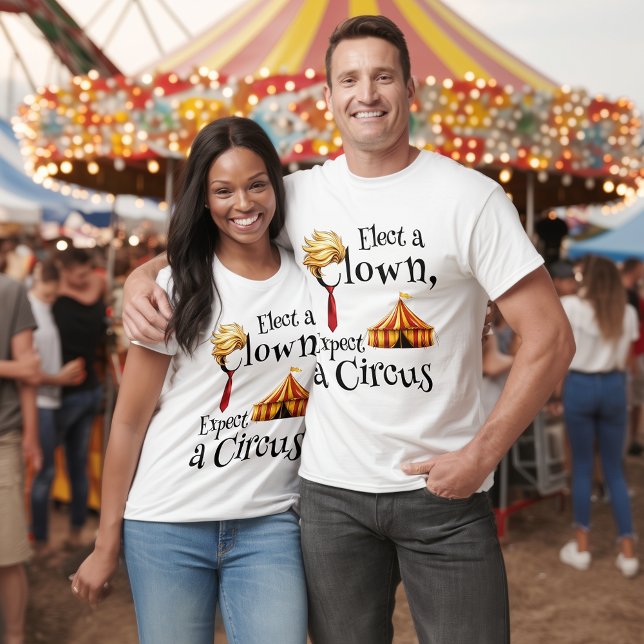 Välj en clown, förvänta dig en vit Circus Politik T Shirt (Skapare uppladdad)