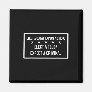 Välj en felon Förvänta dig en brottsling Välj clow Magnet