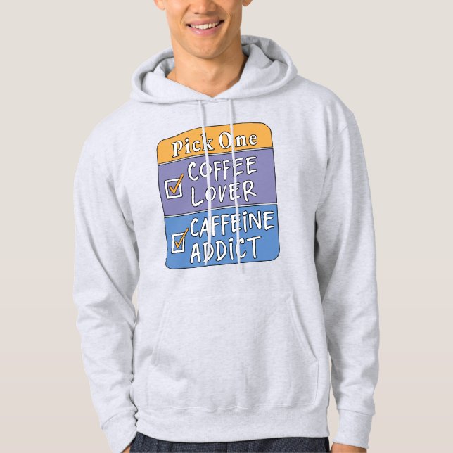 Välj en - Kaffe eller Koffein Hoodie (Framsida)