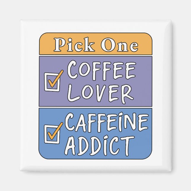 Välj en - Kaffe eller Koffein Magnet (Framsidan)