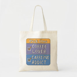 Välj en - Kaffe eller Koffein Tygkasse