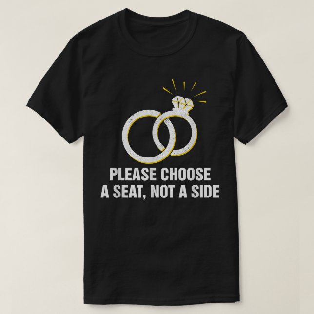 Välj en Sida inte en Stol Bröllop Party Puns  T Shirt (Design framsida)