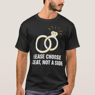 Välj en Sida inte en Stol Bröllop Party Puns T Shirt