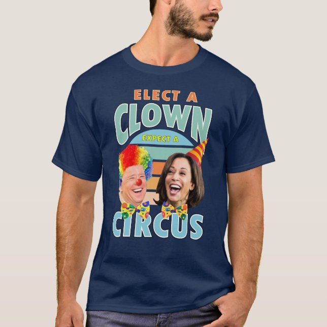 Välj en sluten förväntning på en cirkus | Clown Ha T Shirt (Framsida)