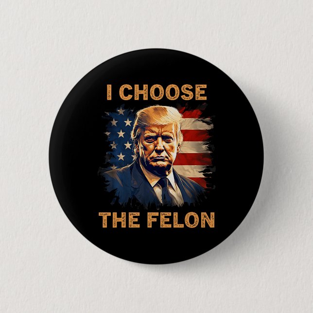 Välj Felon 2024 Funny Republican Patriot Manar Knapp (Framsida)