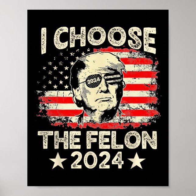 Välj Felon 2024 Funny Republican Pro Trump J Poster (Framsidan)
