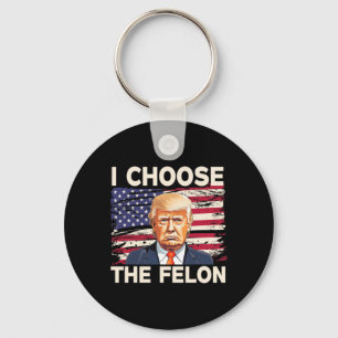 Välj felon Funny Pro Trump 2024 American Fla Nyckelring