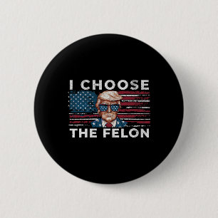 Välj Felon Funny Trump 2024 Republican Patri Knapp