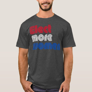 Välj fler kvinnor 2020 Val T Shirt