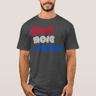 Välj fler kvinnor 2020 Val T Shirt