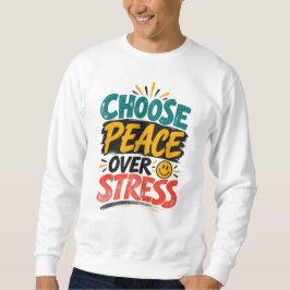 Välj Fred Före Stress Hoodie – Positiv Tanke Lång Ärmad Tröja