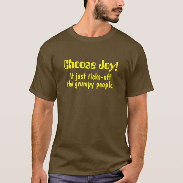 Välj glädje! , Det precis fästingar-av, det grumpy Tee Shirt (Framsida)