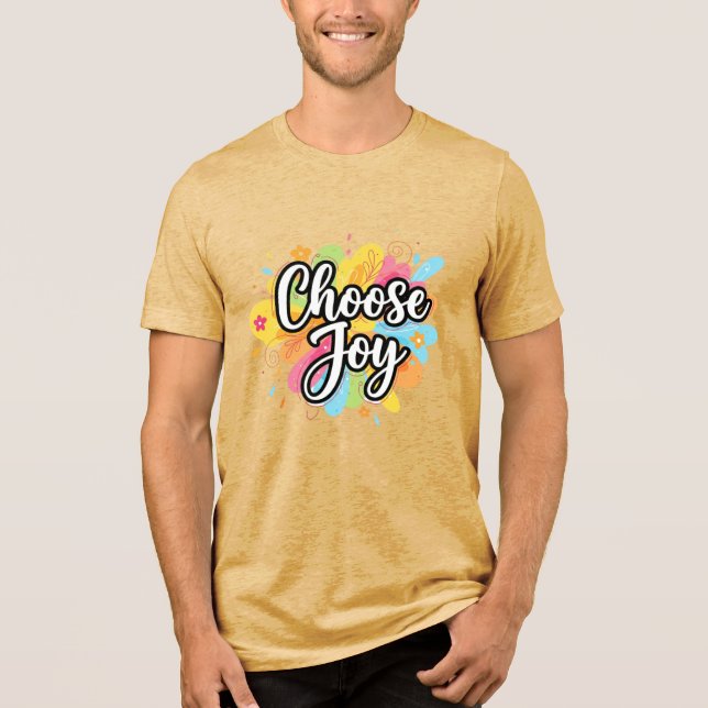 Välj Glädje Glad Färgrik Inspirerande T-Shirt (Framsida)