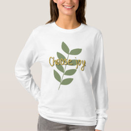 Välj Glädje | Positivt Citat T Shirt
