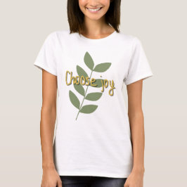 Välj Glädje | Positivt Citat T Shirt
