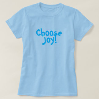 Välj glädje! tee shirt