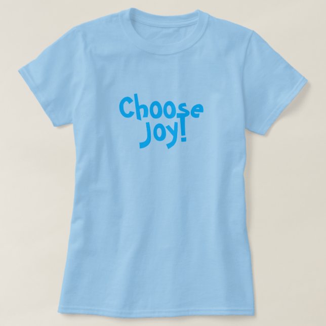 Välj glädje! tee shirt (Design framsida)
