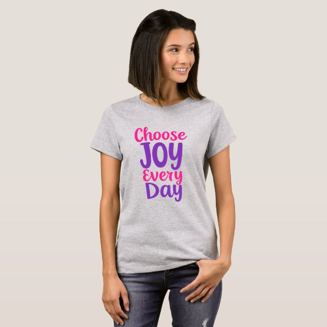 Välj Glädje Varje Dag T Shirt (Hel framsida)