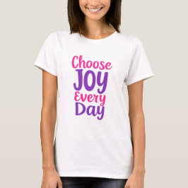 Välj Glädje Varje Dag T Shirt