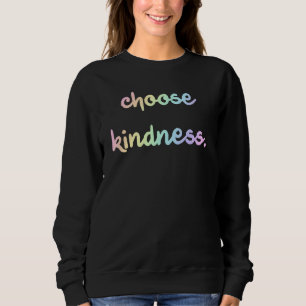 "Välj indness." Pastel Rainbow Sweatshirt T Shirt