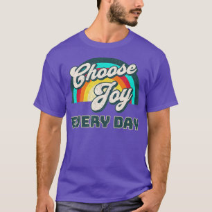 Välj Joy Varje dag T Shirt