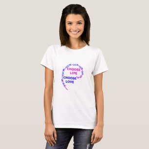 Välj liv & älska t-skjortan tee shirt